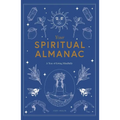 Your Spiritual Almanac: A Year of Living Mindfully - Hardcover