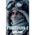 Frostpunk 2 Game Guide: Essential Strategies For Managing Your City and Resources - Paperback