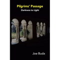 Pilgrims Passage: Darkness to Light - Paperback