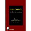Tirano Banderas: Novela de tierra caliente - Paperback