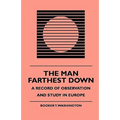 The Man Farthest Down - A Record of Observation and Study in Europe - Paperback