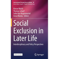 Social Exclusion in Later Life: Interdisciplinary and Policy Perspectives - Hardcover