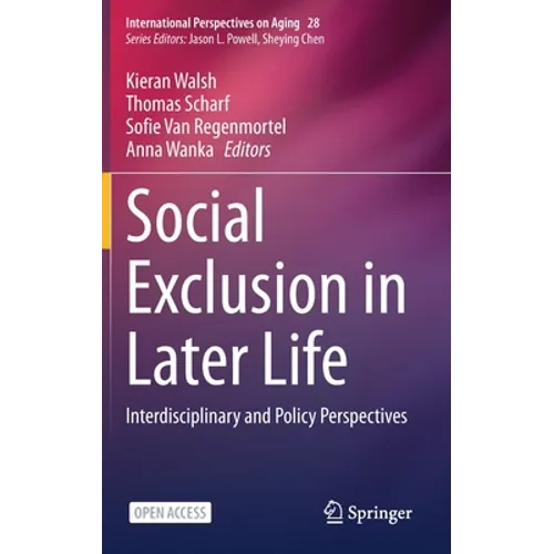 Social Exclusion in Later Life: Interdisciplinary and Policy Perspectives - Hardcover