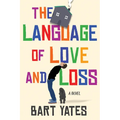 The Language of Love and Loss: A Witty and Moving Novel Perfect for Book Clubs - Hardcover