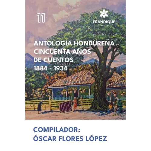 Antología Hondureña Cincuenta Años de Cuentos 1884-1934 - Paperback