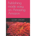 Publishing made easy on Amazing Amazon - Paperback