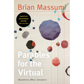 Parables for the Virtual: Movement, Affect, Sensation - Paperback