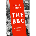 The BBC: A Century on Air - Hardcover