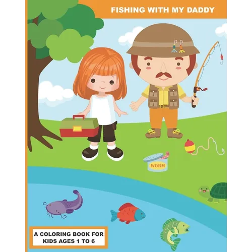 Fishing With My Daddy: A Coloring Book for Preschoolers - Paperback