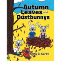 Autumn Leaves and Dustbunnys - Paperback