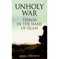 Unholy War: Terror in the Name of Islam - Paperback