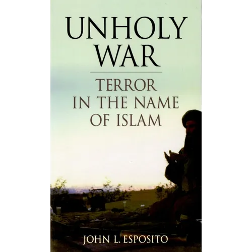 Unholy War: Terror in the Name of Islam - Paperback