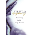 Everyday Epiphany: Discovering God in Every Moment - Paperback
