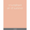 triumphant air of summer - Paperback