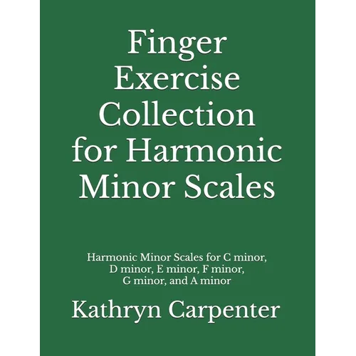 Finger Exercise Collection for Harmonic Minor Scales - Paperback