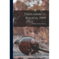 Tiahuanaco, Bolivia, 1909 - Paperback
