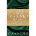 My Reality is God Designed Me to be Great - Paperback
