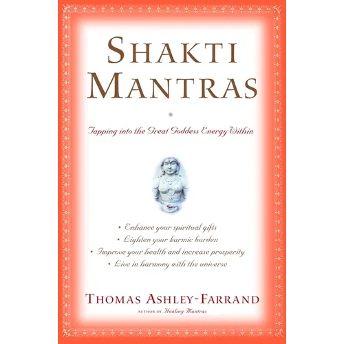 Shakti Mantras: Tapping Into the Great Goddess Energy Within - Paperback