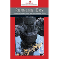 Running Dry: Essays on Energy, Water, and Environmental Crisis - Paperback