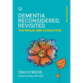 Dementia Reconsidered, Revisited; the person still comes first - Paperback