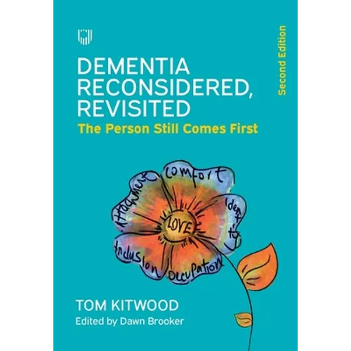 Dementia Reconsidered, Revisited; the person still comes first - Paperback