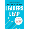 Leaders Leap: Transforming Your Company at the Speed of Disruption - Hardcover