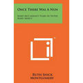Once There Was A Nun: Mary McCarran's Years As Sister Mary Mercy - Paperback