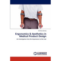 Ergonomics & Aesthetics in Medical Product Design - Paperback