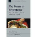 The Feasts of Repentance: From Luke-Acts to Systematic and Pastoral Theology Volume 49 - Paperback