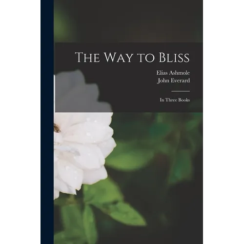 The Way to Bliss: in Three Books - Paperback