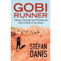 Gobi Runner: Taking a Personal and Professional Challenge to the Desert - Paperback