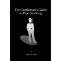 The Gentleman's Guide to Pipe Smoking - Paperback