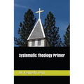 Systematic Theology Primer - Paperback