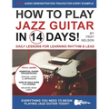 How to Play Jazz Guitar in 14 Days: Daily Lessons for Learning Rhythm & Lead - Paperback