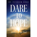Dare to Hope: Anchor of the Soul - Paperback