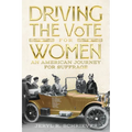 Driving the Vote for Women: An American Journey for Suffrage - Paperback