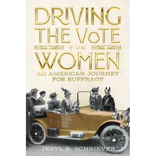 Driving the Vote for Women: An American Journey for Suffrage - Paperback