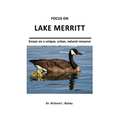 Focus on Lake Merritt: Essays on a unique, urban, natural resource in Oakland - Paperback
