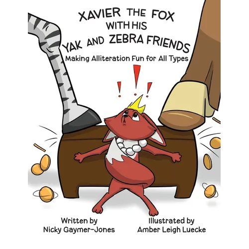Xavier the Fox with his Yak and Zebra Friends: Read Aloud Books, Books for Early Readers, Making Alliteration Fun! - Paperback