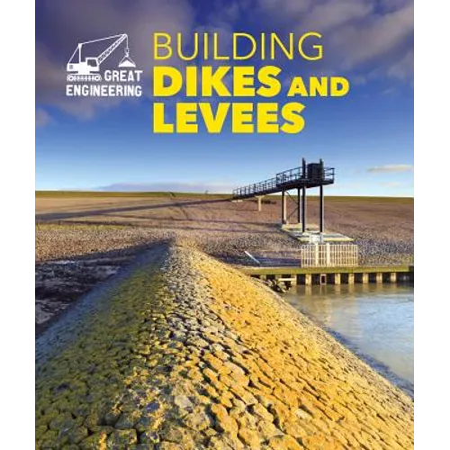 Building Dikes and Levees - Library Binding