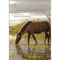 The Wild Horse Dilemma: Conflicts and Controversies of the Atlantic Coast Herds - Paperback