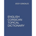English Corsican Topical Dictionary - Paperback