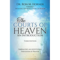 The Courts of Heaven: An Introduction: Third Edition: Embracing an Additional Paradigm of Prayer - Paperback