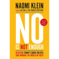 No Is Not Enough: Resisting Trump's Shock Politics and Winning the World We Need - Paperback