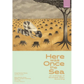 Here Was Once the Sea: An Anthology of Southeast Asian Ecowriting - Paperback