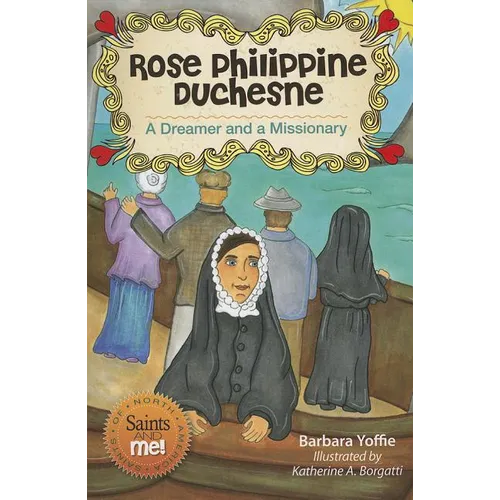Rose Philippine Duchesne: A Dreamer and a Missionary - Paperback
