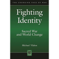 Fighting Identity: Sacred War and World Change - Paperback