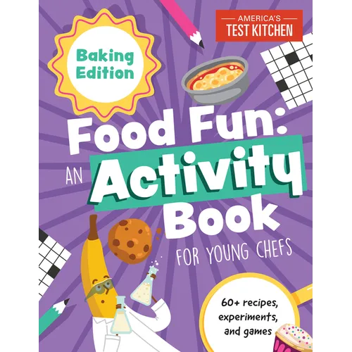 Food Fun an Activity Book for Young Chefs: Baking Edition: 60+ Recipes, Experiments, and Games - Paperback