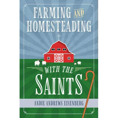 Farming and Homesteading with the Saints - Paperback