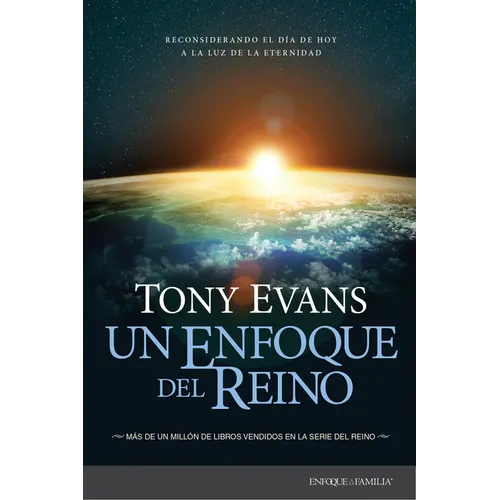 Un Enfoque del Reino: Reconsiderando El Día de Hoy a la Luz de la Eternidad - Paperback